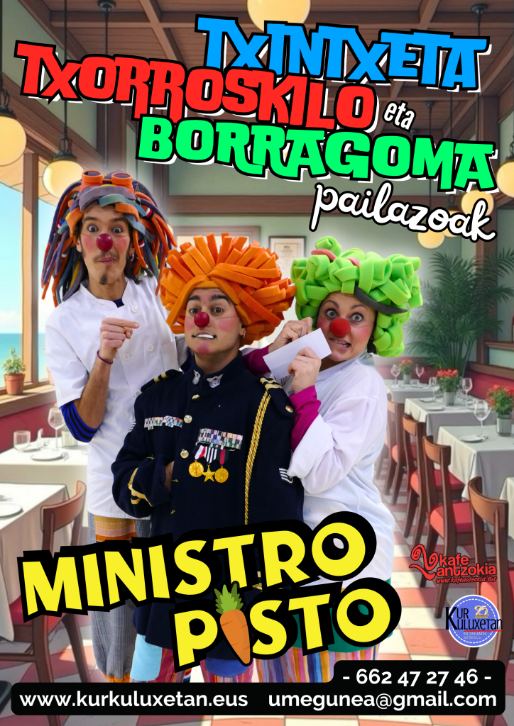 SAIO BERRIAREN ESTREINALDIA: TXINTXETA, TXORROSKILO ETA BORRAGOMA, MINISTRO PISTO